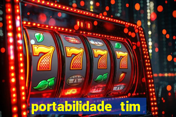 portabilidade tim para tim